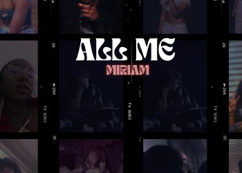 Miriam Is Redefining Vulnerability Through Sound With “ALL ME”